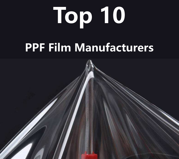 Top 10 PPF Film Manufacturer and Suppliers in China